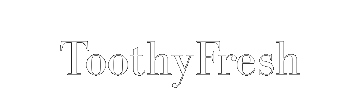 ToothyFresh